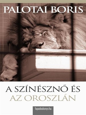 cover image of A színésznő és az oroszlán